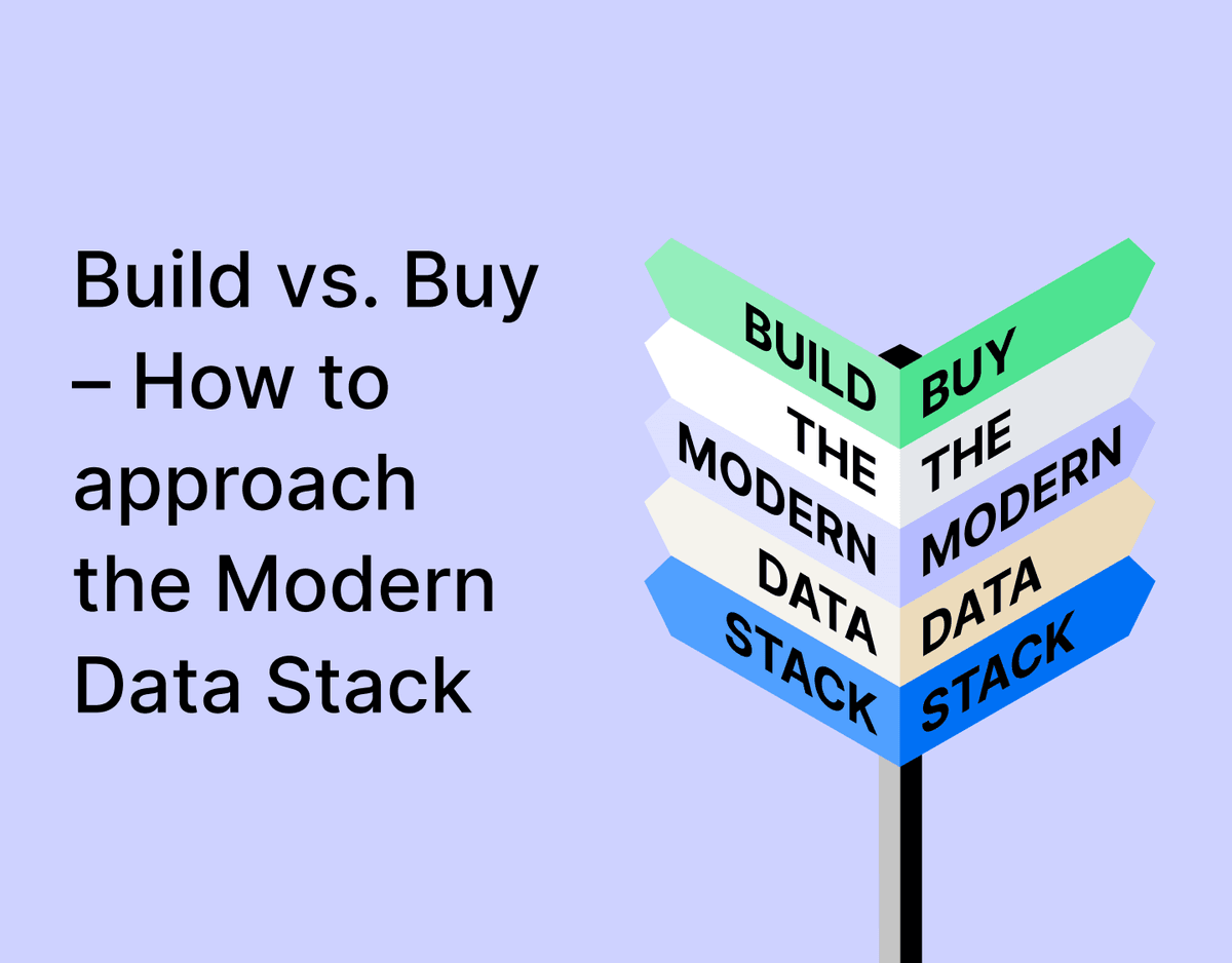 Build vs. Buy β How to approach the Modern Data Stack image